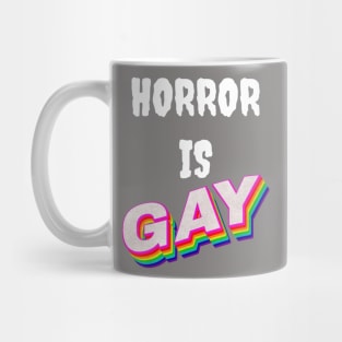 Horror is GAY! Mug